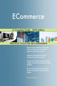 ECommerce A Complete Guide - 2020 Edition【電子書籍】[ Gerardus Blokdyk ]