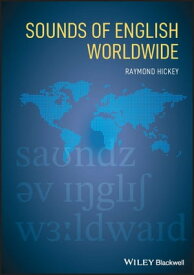 Sounds of English Worldwide【電子書籍】[ Raymond Hickey ]