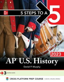5 Steps to a 5: AP U.S. History 2023【電子書籍】[ Daniel P. Murphy ]
