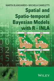 Spatial and Spatio-temporal Bayesian Models with R - INLA【電子書籍】[ Marta Blangiardo ]