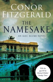The Namesake An Alec Blume Novel【電子書籍】[ Conor Fitzgerald ]