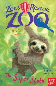 Zoe's Rescue Zoo: The Super Sloth【電子書籍】[ Amelia Cobb ]