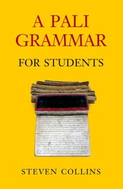 A Pali Grammar for Students【電子書籍】[ Steven Collins ]