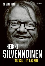 Heikki Silvennoinen【電子書籍】[ Tommi Saarela ]