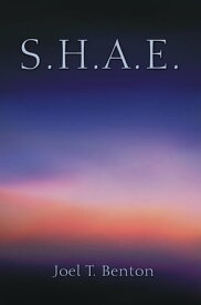 S.H.A.E【電子書籍】[ Joel Benton ]