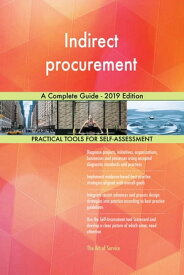 Indirect procurement A Complete Guide - 2019 Edition【電子書籍】[ Gerardus Blokdyk ]