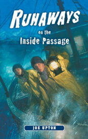 Runaways on the Inside Passage【電子書籍】[ Joe Upton ]