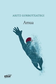 Amua【電子書籍】[ Aritz Gorrotxategi Mujika ]