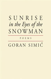 Sunrise in the Eyes of the Snowman【電子書籍】[ Goran Simic ]