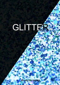 Glitter【電子書籍】[ Jacob Davies ]