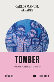 Tomber【電子書籍】[ Carlos Manuel ?lvarez ]