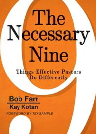 The Necessary Nine Things Effective Pastors Do Differently【電子書籍】[ Bob Farr ]