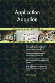 Application Adoption A Complete Guide - 2019 Edition【電子書籍】[ Gerardus Blokdyk ]