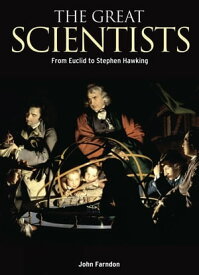 The Great Scientists From Euclid to Stephen Hawking【電子書籍】[ John Farndon ]