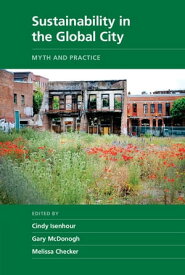 Sustainability in the Global City Myth and Practice【電子書籍】