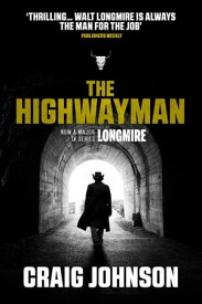 The Highwayman A thrilling novella starring Walt Longmire from the best-selling, award-winning author of the Longmire series - now a hit Netflix show!【電子書籍】[ Craig Johnson ]