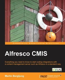 Alfresco CMIS【電子書籍】[ Martin Bergljung ]