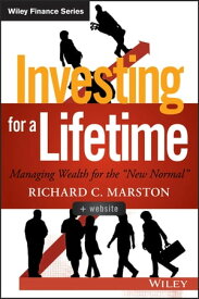 Investing for a Lifetime Managing Wealth for the "New Normal"【電子書籍】[ Richard C. Marston ]