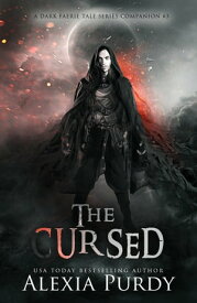 The Cursed (A Dark Faerie Tale Series Companion Book 3)【電子書籍】[ Alexia Purdy ]