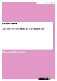 Der Moscheekonflikt in W?chtersbach【電子書籍】[ Rainer Schmitt ]