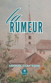 La rumeur【電子書籍】[ Marcel Comtesse ]
