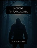 Bigfoot In Appalachia
