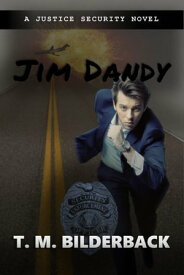 Jim Dandy - A Justice Security Novel【電子書籍】[ T. M. Bilderback ]