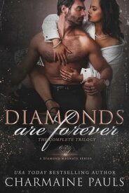 Diamonds are Forever Trilogy Box Set A Diamond Magnate Series【電子書籍】[ Charmaine Pauls ]