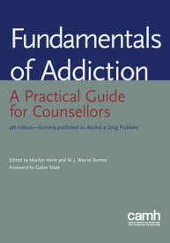 Fundamentals of Addiction A Practical Guide for Counsellors【電子書籍】