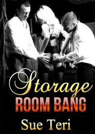 Storage Room Bang【電子書籍】[ Sue Teri ]