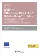 Avances en el desarrollo de la Inteligencia Artificial. Principios éticos y democráticos, concreciones normativas en la Unión Europea, y límites para las Administraciones públicas