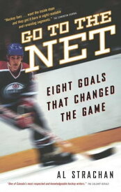 Go to the Net Eight Goals That Changed the Game【電子書籍】[ Al Strachan ]