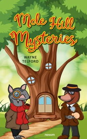 Mole Hill Mysteries【電子書籍】[ Wayne Telford ]