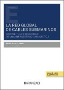 La red global de cables submarinos: geopolítica y seguridad de una infraestructura crítica