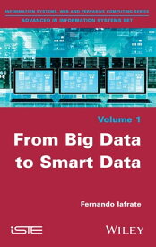 From Big Data to Smart Data【電子書籍】[ Fernando Iafrate ]