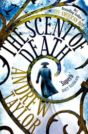 The Scent of Death【電子書籍】[ Andrew Taylor ]