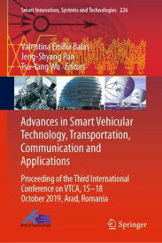 Advances in Smart Vehicular Technology, Transportation, Communication and Applications Proceeding of the Third International Conference on VTCA, 15?18 October 2019, Arad, Romania【電子書籍】