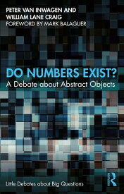 Do Numbers Exist? A Debate about Abstract Objects【電子書籍】[ Peter van Inwagen ]