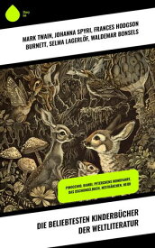 Die beliebtesten Kinderb?cher der Weltliteratur Pinocchio, Bambi, Peterchens Mondfahrt, Das Dschungelbuch, Nesth?kchen, Heidi【電子書籍】[ Frances Hodgson Burnett ]