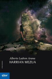 Harrian mezua【電子書籍】[ Alberto Ladron Arana ]