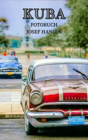 Kuba Fotobuch mit 82 Abbildungen【電子書籍】[ Josef Hansen ]