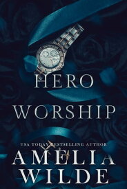 Hero Worship【電子書籍】[ Amelia Wilde ]