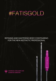 Refining and Mastering Body Contouring for the New Aesthetic Professional【電子書籍】[ Yaniris R. Avellanet ]