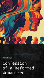 Confession of a Reformed Womanizer【電子書籍】[ Daniel Jasa ]
