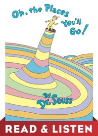 Oh, the Places You'll Go! Read & Listen Edition【電子書籍】[ Dr. Seuss ]