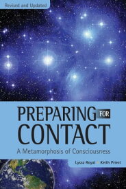Preparing for Contact A Metamorphosis of Consciousness【電子書籍】[ Lyssa Royal ]