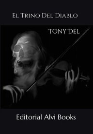 El Trino del Diablo Editorial Alvi Books【電子書籍】[ Tony Del ]