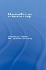 Educational Policy and the Politics of Change【電子書籍】[ Miriam Henry ]