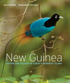 New Guinea Nature and Culture of Earth's Grandest Island【電子書籍】[ Bruce M. Beehler ]