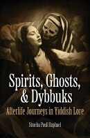 Spirits, Ghosts, & Dybbuks
